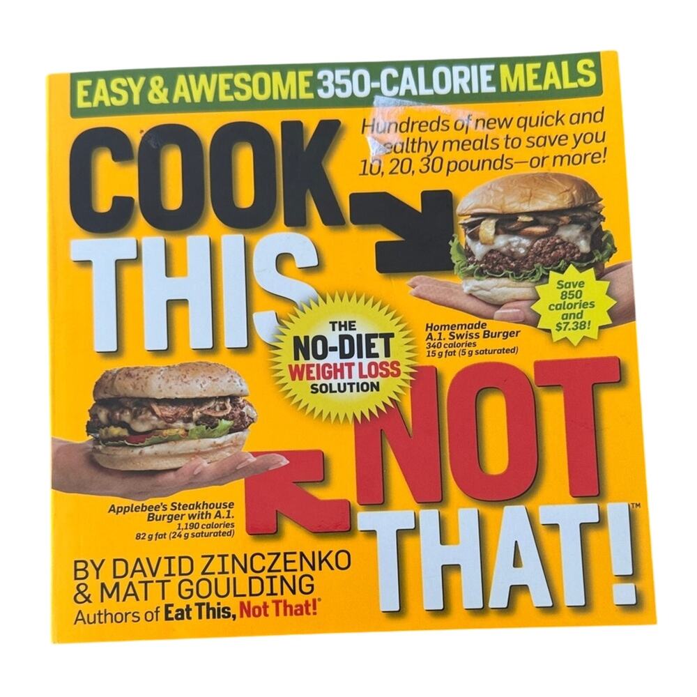 Cookbook: Easy & Awesome 350-Calorie Meals. Cook this Not That 2010